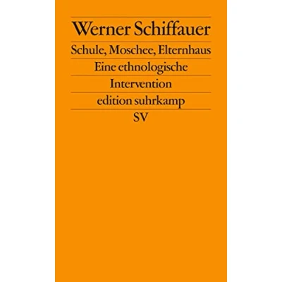 Abbildung von Schule, Moschee, Elternhaus: Eine ethnologische Intervention (edition suhrkamp)