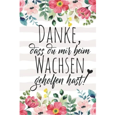 Abbildung von Danke, dass du mir beim Wachsen geholfen hast!: A5 Notizbuch als Geschenk Kindergarten Abschiedsgeschenk Lehrerin, Tagesmütter oder Kindergärtnerin ... für Geburtstag, Weihnachten order Danke sage