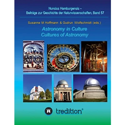 Abbildung von Astronomy in Culture Cultures of Astronomy. Astronomie der Kultur Kulturen Astronomie.: Featuring the Proceedings Splinter Meeting ... zur Geschichte Naturwissenschaften)
