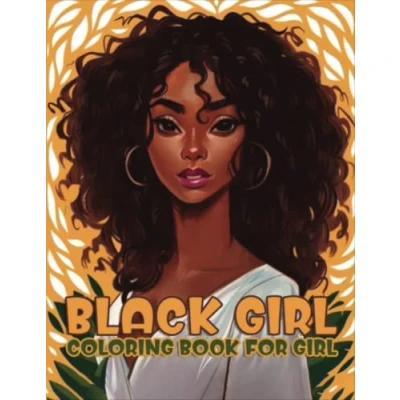 Abbildung von Black Girls Coloring Book: Adult Book Celebrating And Brown Afro american Queens Gift Ideas For Relaxation Stress Relieving