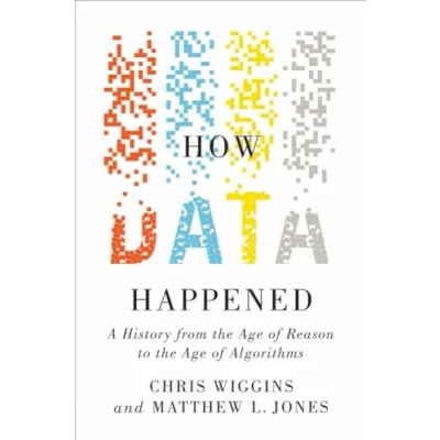 Abbildung von How Data Happened: A History from the Age of Reason to Algorithms