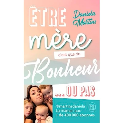 Abbildung von Être mère c&#039;est que du bonheur... ou pas