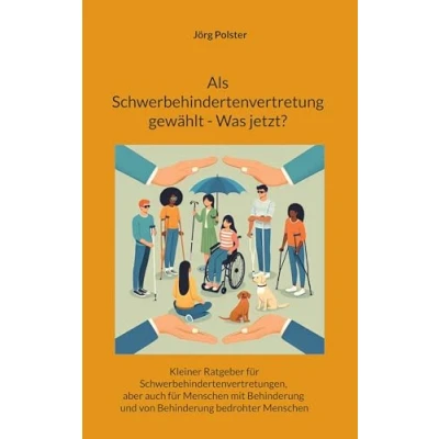 Abbildung von Als Schwerbehindertenvertretung gewählt Was jetzt?: Kleiner Ratgeber für Schwerbehindertenvertretungen, aber auch Menschen mit Behinderung und ... bedrohter (Kleine Ratgeber)