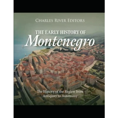 Abbildung von the Early History of Montenegro: Region from Antiquity to Autonomy