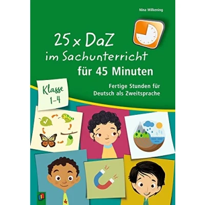 Abbildung von 25 x DaZ im Sachunterricht für 45 Minuten Klasse 1 4: Fertige Stunden Deutsch als Zweitsprache