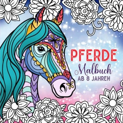Abbildung von Pferde Malbuch ab 8 Jahren: 55 wunderschöne Pferdemotive zum Ausmalen und Entspannen