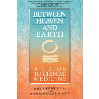 Abbildung von Between Heaven and Earth: A Guide to Chinese Medicine