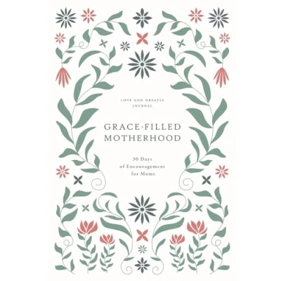 Abbildung von Grace Filled Motherhood: 30 Days of Encouragement for Moms: A Love God Greatly Bible Study Journal
