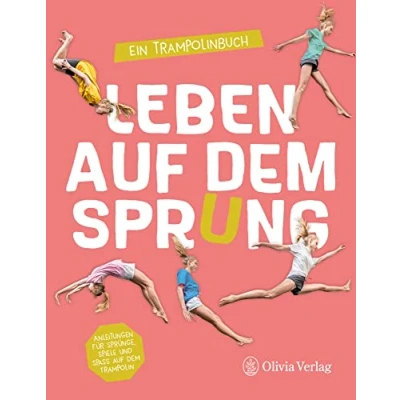 Abbildung von Leben auf dem Sprung: Ein Trampolinbuch