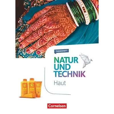 Abbildung von Natur und Technik Naturwissenschaften: Neubearbeitung Themenhefte 5. 10. Schuljahr: Haut Themenheft