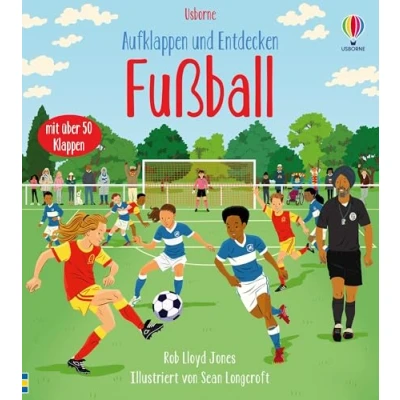 Abbildung von Aufklappen und Entdecken: Fußball: mit über 50 Klappen die Welt des Fußballs Entdecken ab 5 Jahren (Aufklappen Reihe)