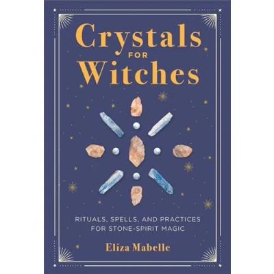 Abbildung von Crystals for Witches: Rituals, Spells, and Practices Stone Spirit Magic