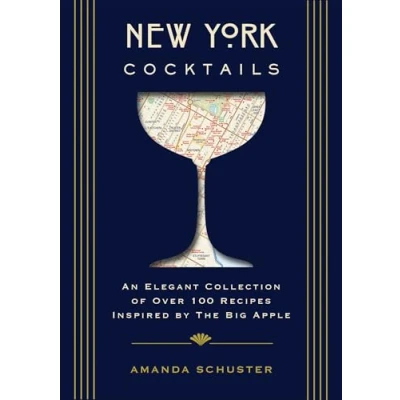 Abbildung von New York Cocktails: An Elegant Collection of over 100 Recipes Inspired by the Big Apple (Travel Cookbooks, NYC Cocktails and Drinks, History Cocktails, Travel Drink) (City Cocktails)
