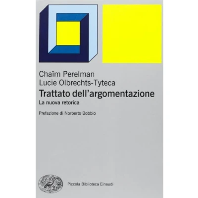 Abbildung von Trattato dell&#039;argomentazione. La Nuova retorica (Piccola biblioteca Einaudi. serie, Band 594)