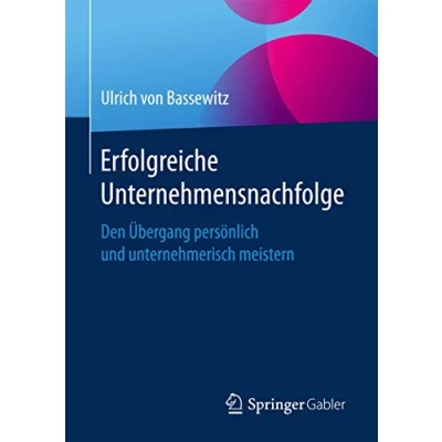 Abbildung von Erfolgreiche Unternehmensnachfolge: Erfahrungen aus Industrie und Wirtschaft