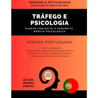 Abbildung von Verkehr &amp; Psychologie Portugiesische Fassung Erfolgreich durch die MPU Mit Ablaufplan, Arbeitsbögen, Fragenkatalog Antworten: Patentiertes Fachbuch zur Vorbereitung auf