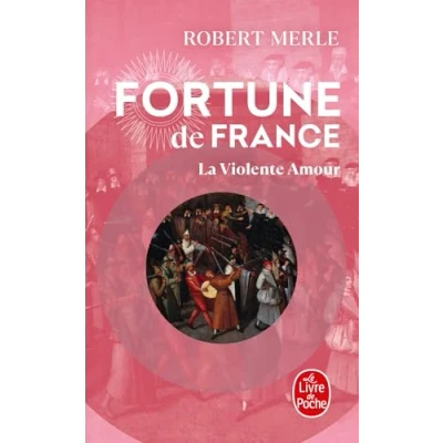Abbildung von Fortune De France, la violente amour, tome 5 (Le Livre Poche)