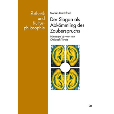 Abbildung von Der Slogan als Abkömmling des Zauberspruchs: Mit einem Vorwort von Christoph Türcke
