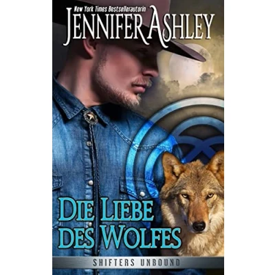 Abbildung von Die Liebe des Wolfes: Shifters Unbound, Book 4.5 (Shifters Unbound: Deutsche Ausgabe)