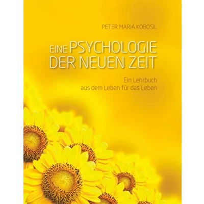 Abbildung von Eine Psychologie der neuen Zeit: Ein Lehrbuch aus dem Leben für das