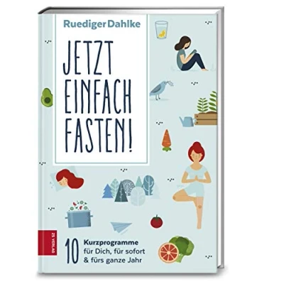 Abbildung von Jetzt einfach fasten: 10 Kurzprogramme für Dich, sofort &amp; fürs ganze Jahr