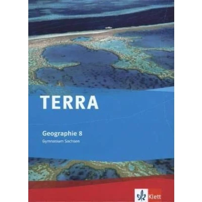 Abbildung von TERRA Geographie 8. Ausgabe Sachsen Gymnasium: Schulbuch Klasse 8 (TERRA Geographie. für Gymnasium ab 2010)