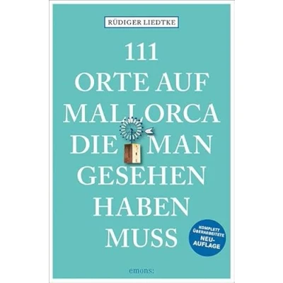 Abbildung von 111 Orte auf Mallorca die man gesehen haben muss: Reiseführer, Neuauflage