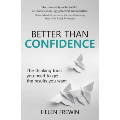 Abbildung von Better Than Confidence: the thinking tools you need to get results want