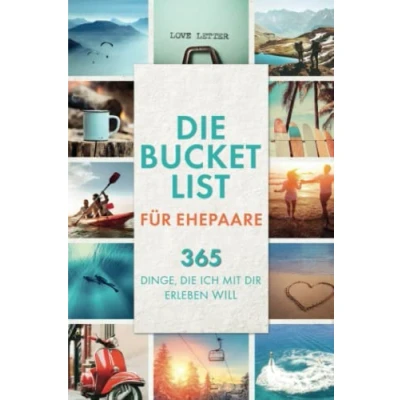 Abbildung von die Bucketlist für Ehepaare 365 Dinge, ich mit dir erleben will