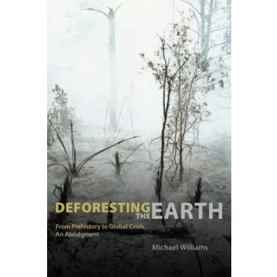 Abbildung von Deforesting the Earth: From Prehistory to Global Crisis, An Abridgment