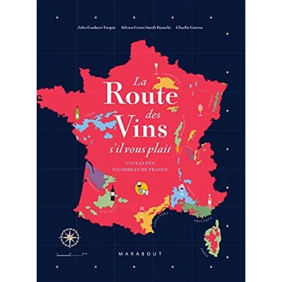 Abbildung von La route des vins s&#039;il vous plaît: L&#039;atlas vignobles de France