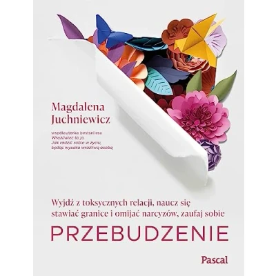 Abbildung von Przebudzenie. Wyjdź z toksycznych relacji, naucz się stawiać granice i omijać narcyzów, zaufaj sobie