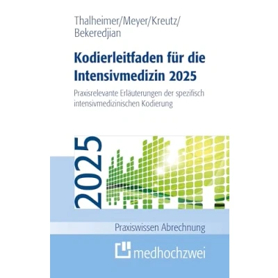 Abbildung von Kodierleitfaden für die Intensivmedizin 2025: Praxisrelevante Erläuterungen der spezifisch intensivmedizinischen Kodierung (Praxiswissen Abrechnung)