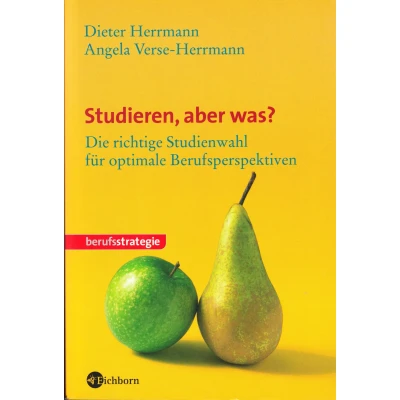 Abbildung von Studieren, aber was?: Die richtige Studienwahl für optimale Berufsperspektiven