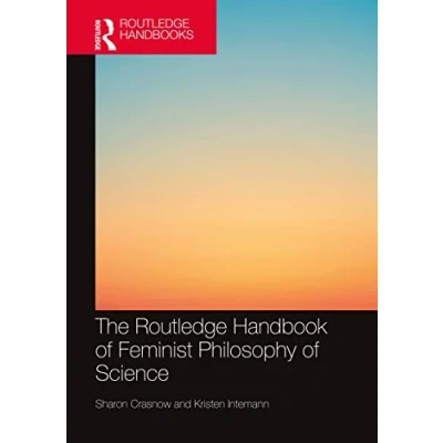 Abbildung von The Routledge Handbook of Feminist Philosophy Science (Routledge Handbooks in Philosophy)