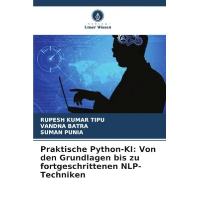Abbildung von Praktische Python KI: Von den Grundlagen bis zu fortgeschrittenen NLP Techniken