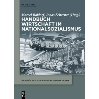 Abbildung von Handbuch Wirtschaft im Nationalsozialismus (Handbücher zur Wirtschaftsgeschichte)