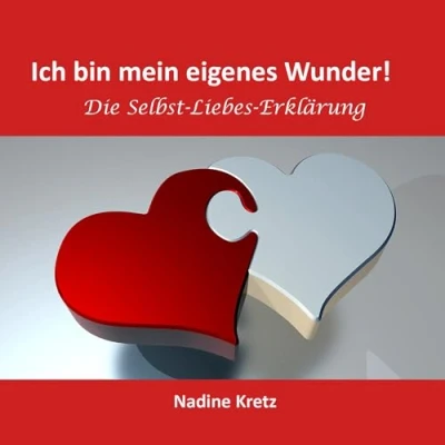 Abbildung von Ich bin mein eigenes Wunder!: Die Selbst Liebes Erklärung!