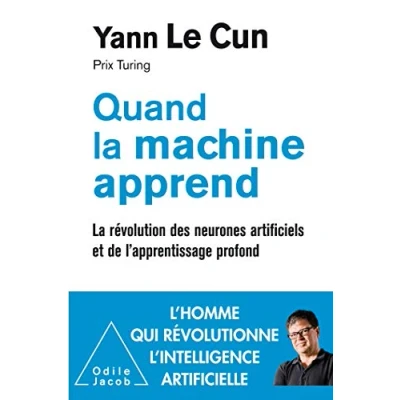 Abbildung von Quand La machine apprend: révolution des neurones artificiels et de l&#039;apprentissage profond