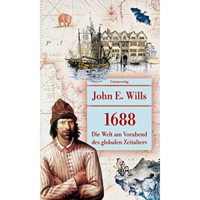 Abbildung von 1688: Die Welt am Vorabend des globalen Zeitalters. Mit sechs Abbildungen und einer Karte (Unionsverlag Taschenbücher)