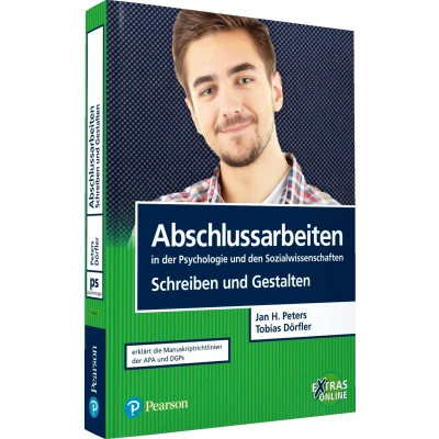 Abbildung von Abschlussarbeiten in der Psychologie und den Sozialwissenschaften Schreiben Gestalten: Erklärt die Manuskriptrichtlinien APA DGPs. Extras Online (Pearson Studium Psychologie)