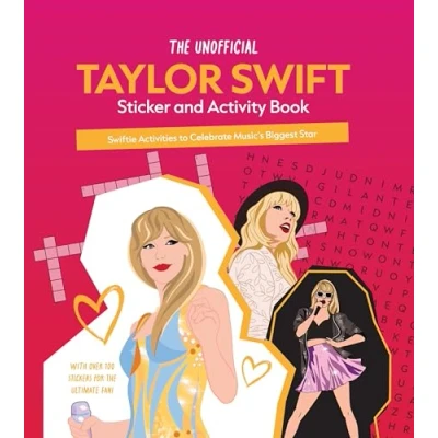 Abbildung von the Unofficial Taylor Swift Sticker and Activity Book: Swiftie Activities to Celebrate World&#039;s Biggest Star
