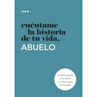 Abbildung von Cuéntame la historia de tu vida, abuelo: un diario guiado abuelo y libro regalo recuerdos (Libros serie vida)