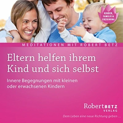 Abbildung von Eltern helfen ihrem Kind: Geführt Meditation zur Heilung deines Kindes und der Kind Beziehung