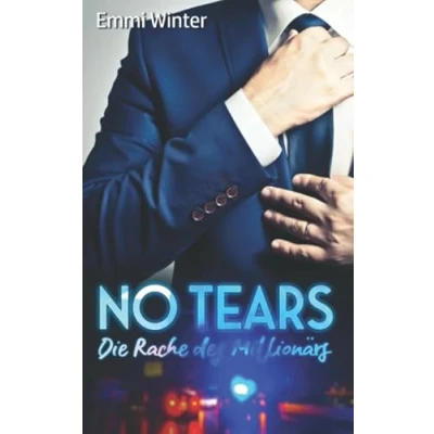 Abbildung von No Tears Die Rache des Millionärs (Millionaires NightClub, Band 5)