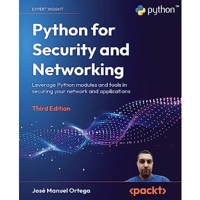 Abbildung von Python for Security and Networking: Leverage modules tools in securing your network applications, 3rd Edition