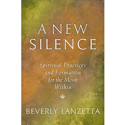 Abbildung von A New Silence: Spiritual Practices and Formation for the Monk Within