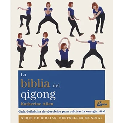Abbildung von la Biblia del qigong : guía definitiva de ejercicios para cultivar energía vital (Biblias)