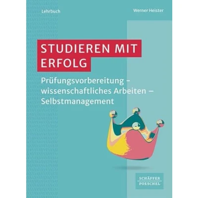 Abbildung von Studieren mit Erfolg: Prüfungsvorbereitung wissenschaftliches Arbeiten Selbstmanagement