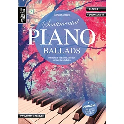 Abbildung von Sentimental Piano Ballads: 14 romantisch verträumte, sehr leicht spielbare Klavierballaden (inkl. Download). Gefühlvoll emotionale Klavierstücke. Spielbuch für Klavier. Klaviernoten.